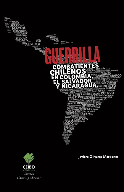 «GUERRILLA: COMBATIENTES CHILENOS EN COLOMBIA, EL SALVADOR Y NICARAGUA», EL PRIMER LIBRO DE JAVIERA OLIVARES