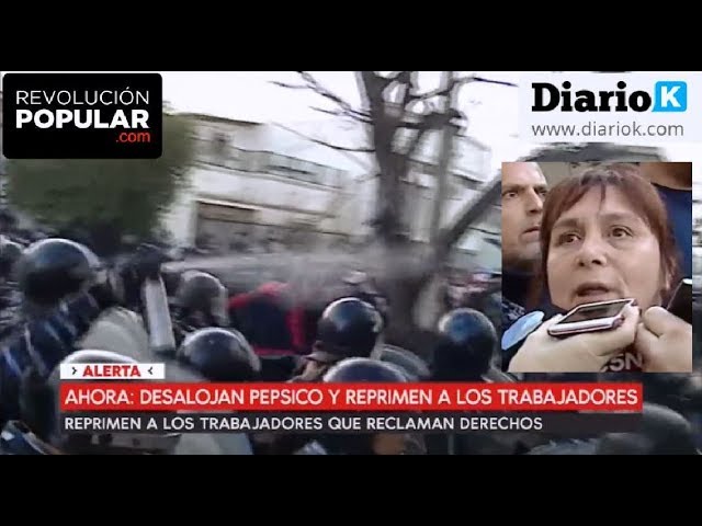 ARGENTINA: BRUTAL REPRESIÓN en PepsiCo