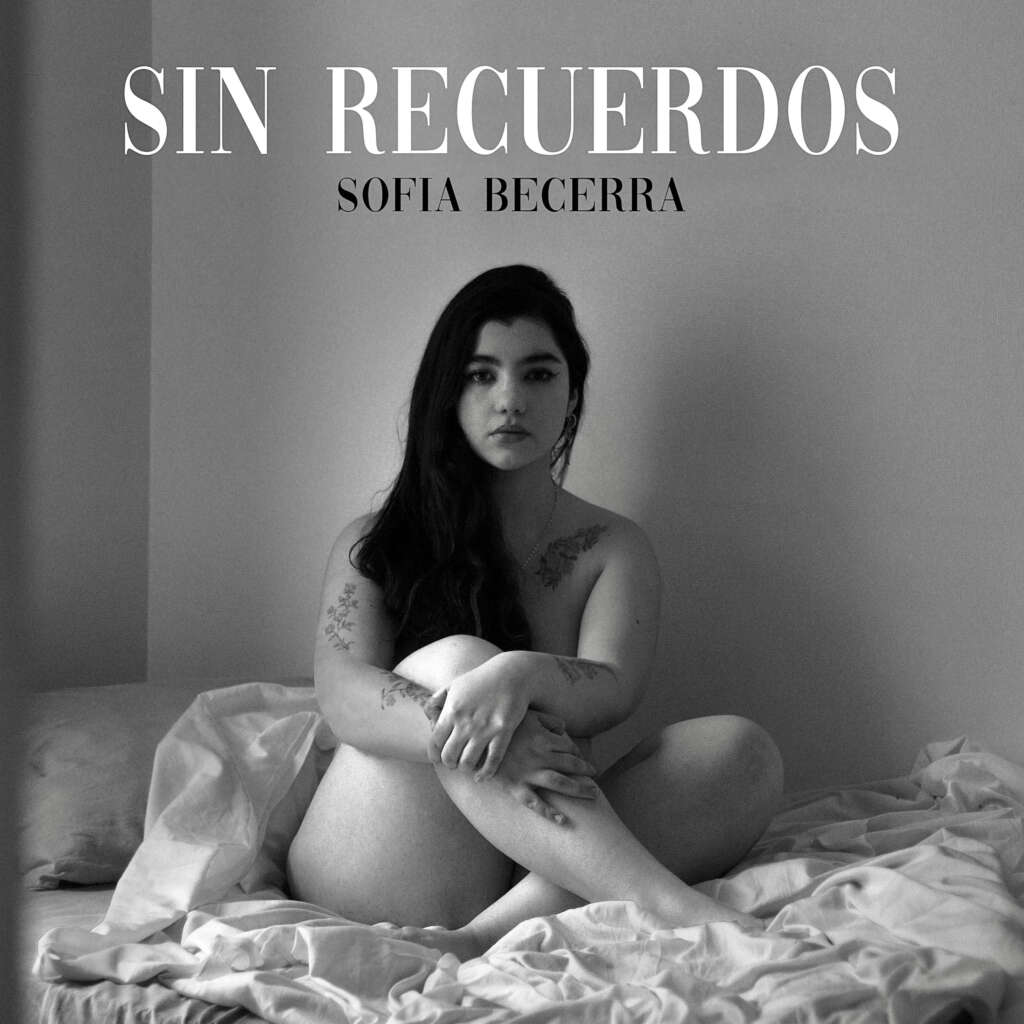“Sin recuerdos”, el single de Sofía Becerra para resetear corazones malheridos